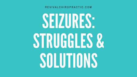 Seizures- Struggles and Solutions